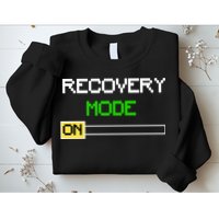 Recovery Mode On Sweatshirt