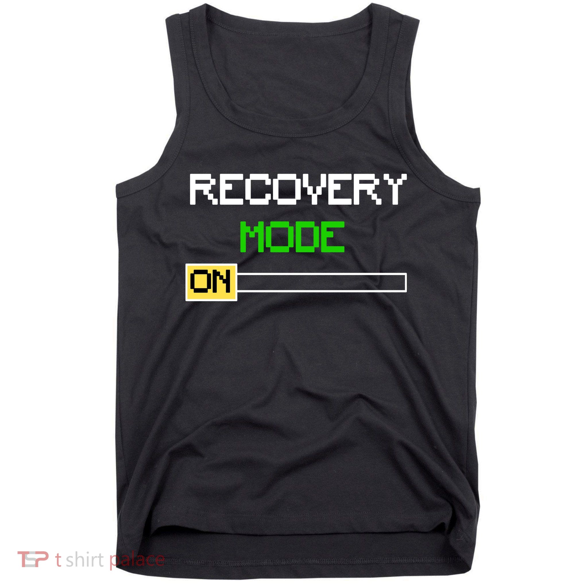 Recovery Mode On Tank Top