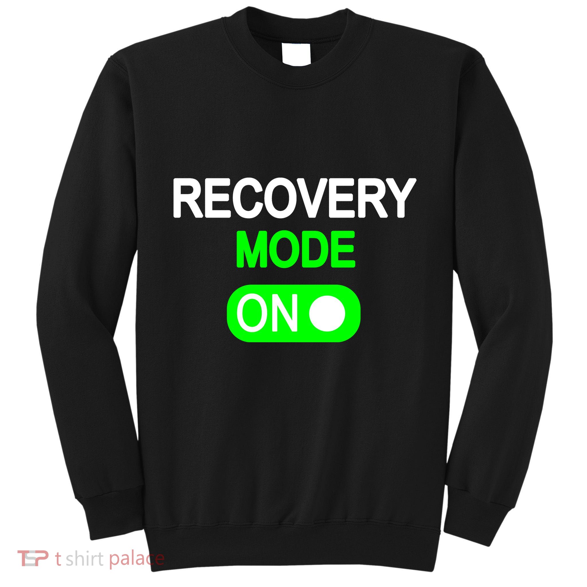 Recovery Mode On Funny Tall Sweatshirt
