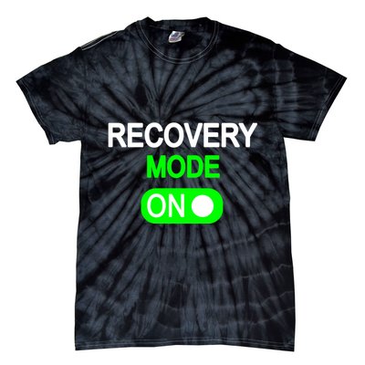Recovery Mode On Funny Tie-Dye T-Shirt