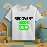 Recovery Mode On Funny Toddler T-Shirt