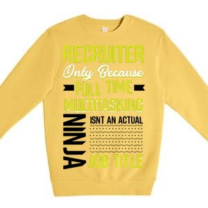 Recruiter Full Time Multitasking Job Title Premium Crewneck Sweatshirt