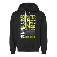 Recruiter Full Time Multitasking Job Title Garment-Dyed Fleece Hoodie