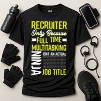 Recruiter Full Time Multitasking Job Title Performance Shirt