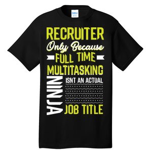 Recruiter Full Time Multitasking Job Title Tall T-Shirt