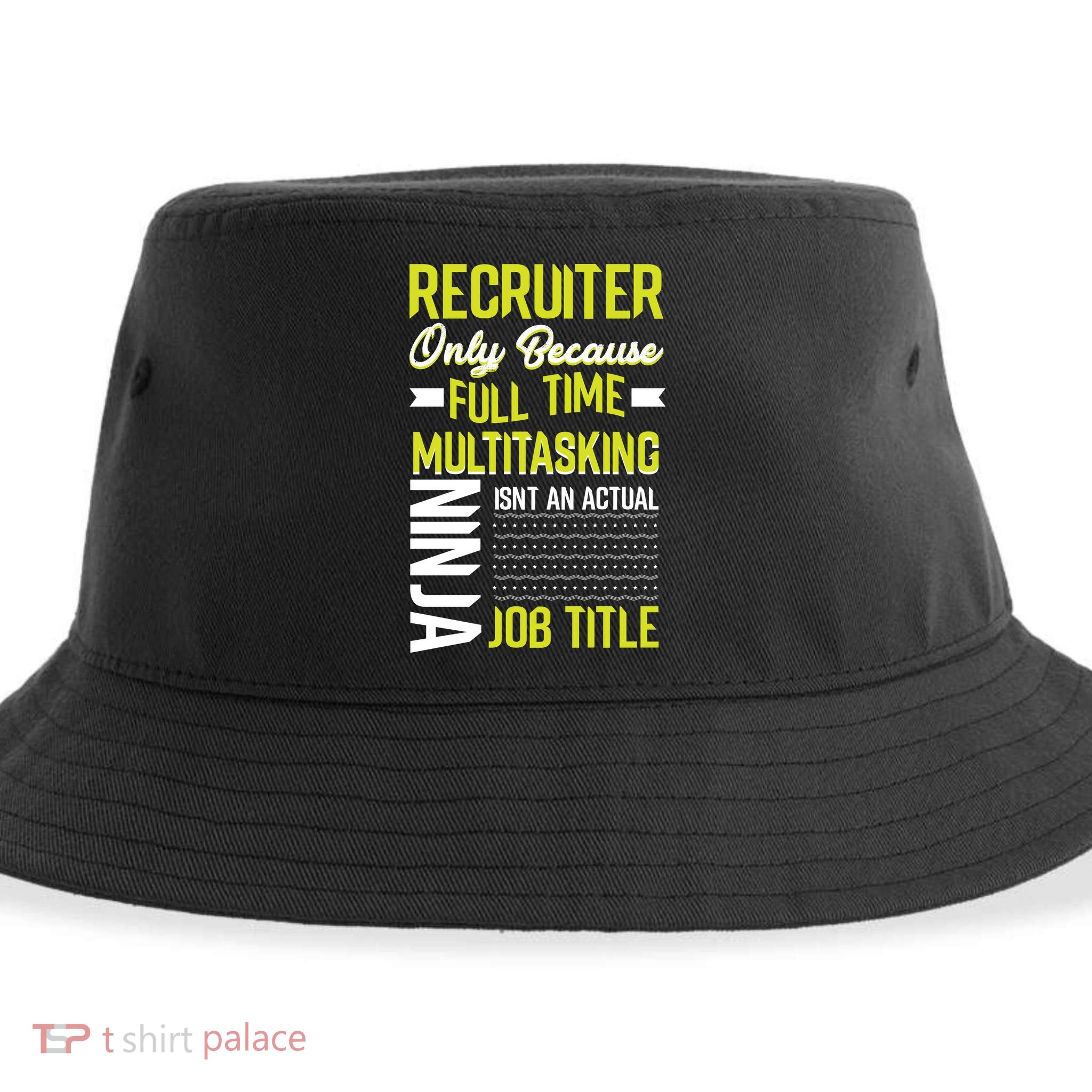 Recruiter Full Time Multitasking Job Title Sustainable Bucket Hat