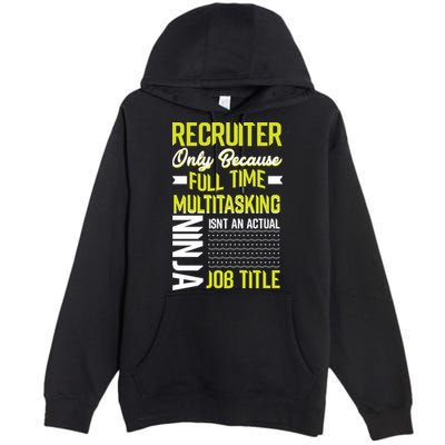 Recruiter Full Time Multitasking Job Title Premium Pullover Hoodie