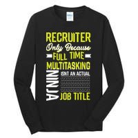 Recruiter Full Time Multitasking Job Title Tall Long Sleeve T-Shirt