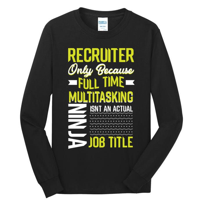 Recruiter Full Time Multitasking Job Title Tall Long Sleeve T-Shirt
