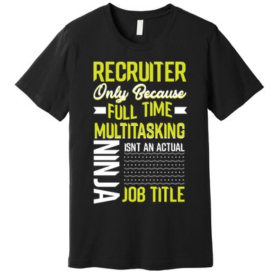 Recruiter Full Time Multitasking Job Title Premium T-Shirt
