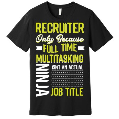 Recruiter Full Time Multitasking Job Title Premium T-Shirt