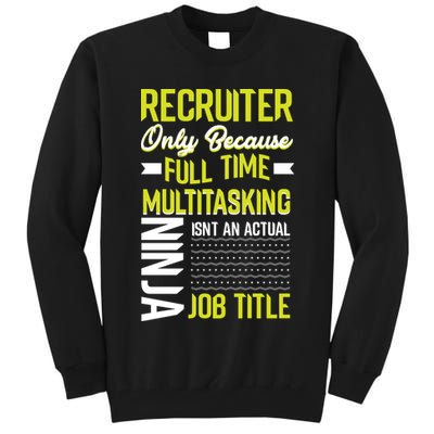 Recruiter Full Time Multitasking Job Title Tall Sweatshirt