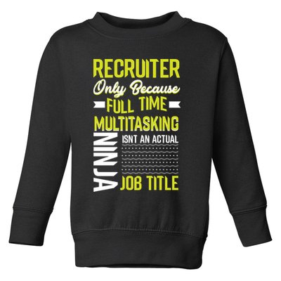 Recruiter Full Time Multitasking Job Title Toddler Sweatshirt