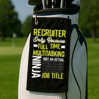 Recruiter Full Time Multitasking Job Title Golf Towel