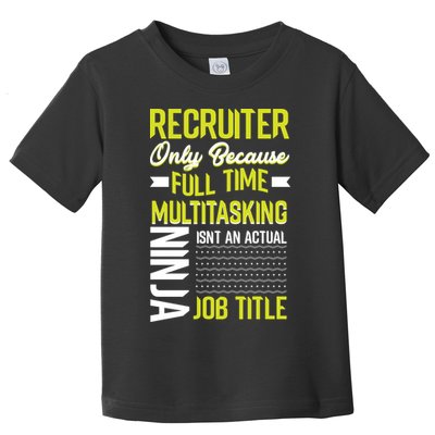 Recruiter Full Time Multitasking Job Title Toddler T-Shirt