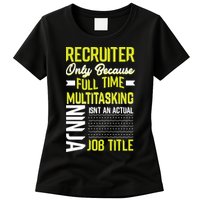 Recruiter Full Time Multitasking Job Title Womens T-Shirt
