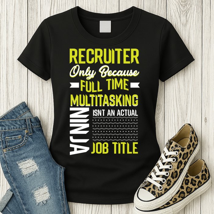 Recruiter Full Time Multitasking Job Title Womens T-Shirt