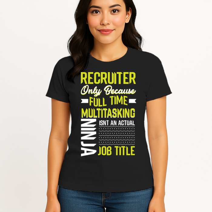 Recruiter Full Time Multitasking Job Title Womens T-Shirt