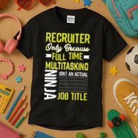 Recruiter Full Time Multitasking Job Title Kids T-Shirt