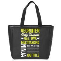 Recruiter Full Time Multitasking Job Title Zip Tote Bag