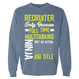 Recruiter Full Time Multitasking Job Title Garment-Dyed Sweatshirt