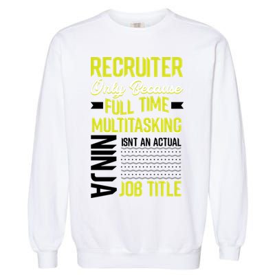 Recruiter Full Time Multitasking Job Title Garment-Dyed Sweatshirt