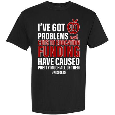 Red For Ed 99 Problems Garment-Dyed Heavyweight T-Shirt