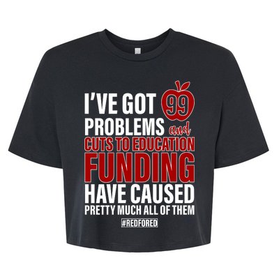 Red For Ed 99 Problems Bella+Canvas Jersey Crop Tee