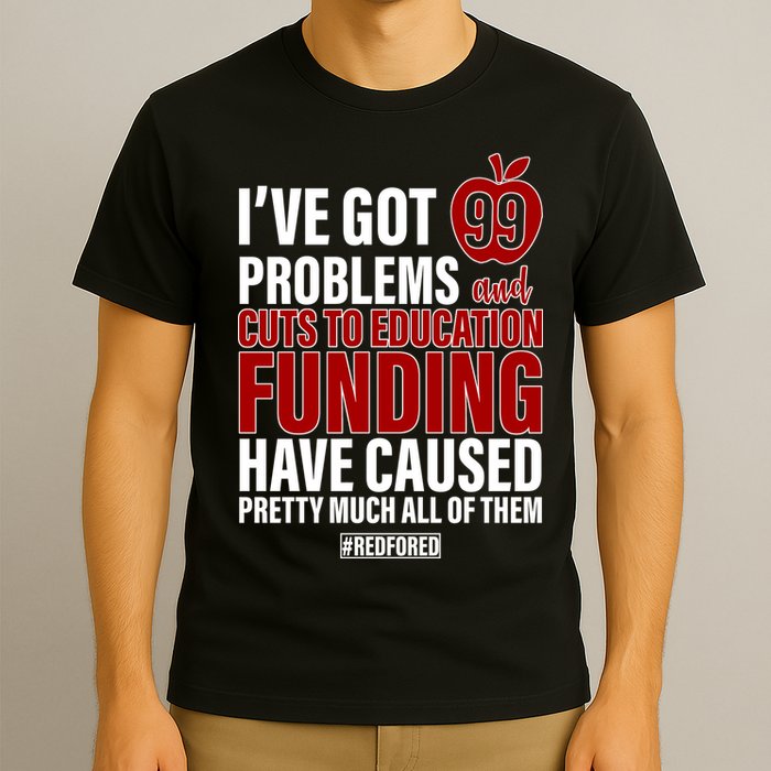 Red For Ed 99 Problems T-Shirt