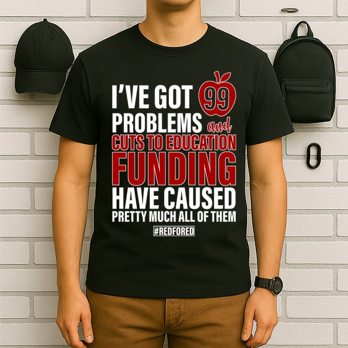 Red For Ed 99 Problems T-Shirt