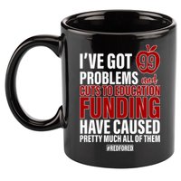 Red For Ed 99 Problems 11oz C Handle Ceramic Mug
