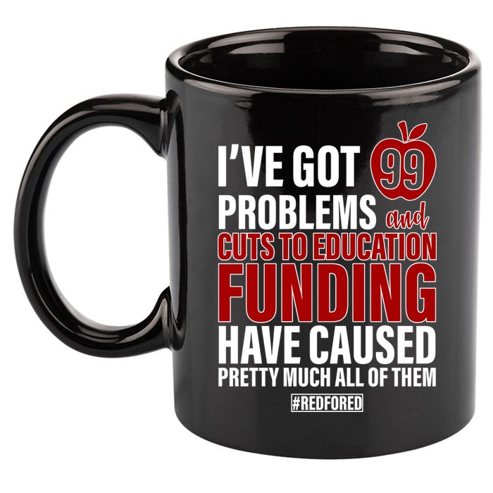 Red For Ed 99 Problems 11oz C Handle Ceramic Mug