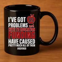 Red For Ed 99 Problems 11oz C Handle Ceramic Mug