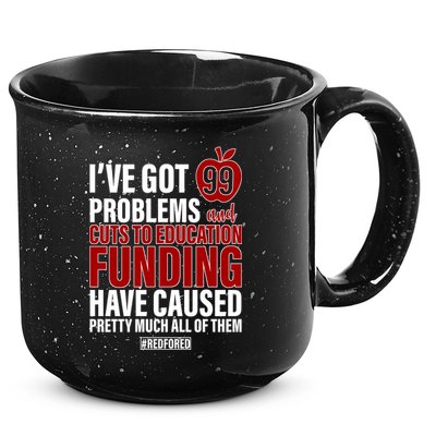 Red For Ed 99 Problems 15oz Campfire Ceramic Mug