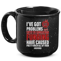 Red For Ed 99 Problems 15oz Campfire Ceramic Mug