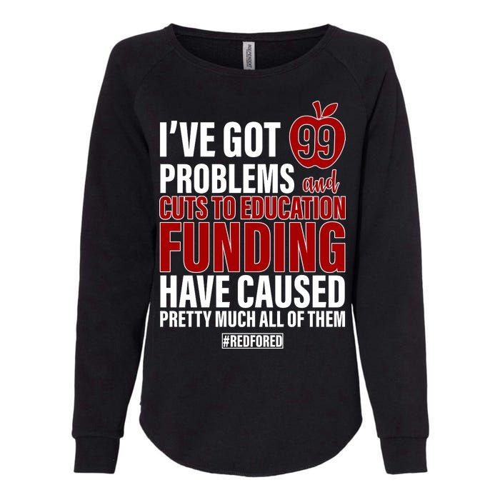 Red For Ed 99 Problems Womens California Wash Sweatshirt