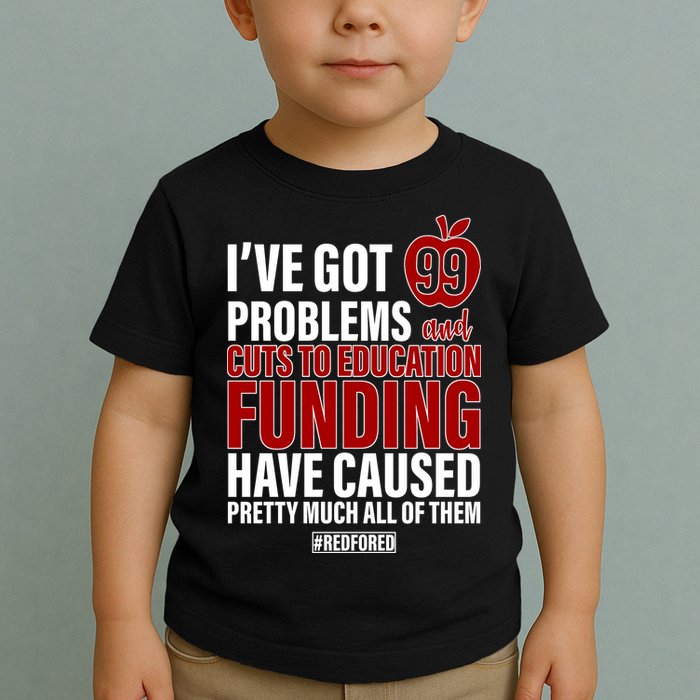 Red For Ed 99 Problems Toddler T-Shirt