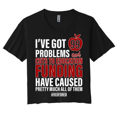 Red For Ed 99 Problems Women's Crop Top Tee