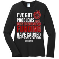 Red For Ed 99 Problems Ladies Long Sleeve Shirt