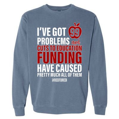 Red For Ed 99 Problems Garment-Dyed Sweatshirt