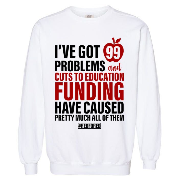 Red For Ed 99 Problems Garment-Dyed Sweatshirt