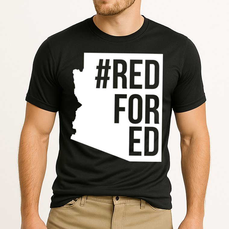 Red For Ed #RedForEd Arizona Teacher Protest Performance Shirt