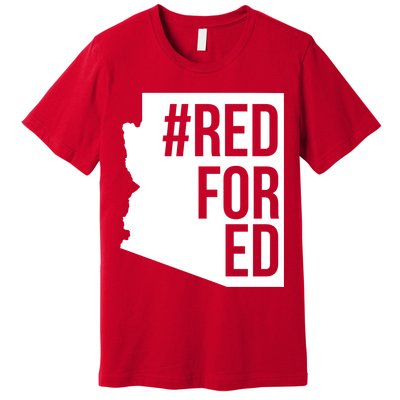Red For Ed #RedForEd Arizona Teacher Protest Premium T-Shirt