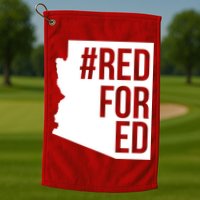 Red For Ed #RedForEd Arizona Teacher Protest Golf Towel