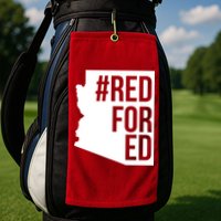Red For Ed #RedForEd Arizona Teacher Protest Golf Towel