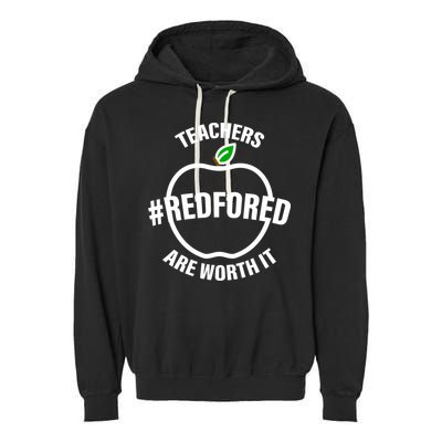 Red For Ed Teachers Are Worth It Garment-Dyed Fleece Hoodie