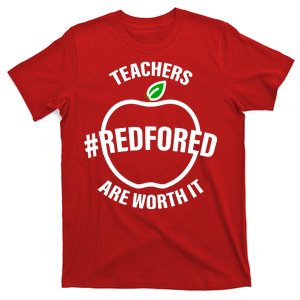 Red For Ed Teachers Are Worth It T-Shirt