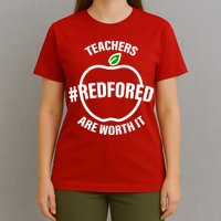 Red For Ed Teachers Are Worth It T-Shirt