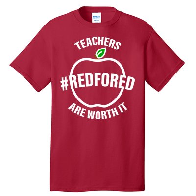 Red For Ed Teachers Are Worth It Tall T-Shirt