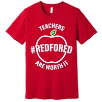 Red For Ed Teachers Are Worth It Premium T-Shirt